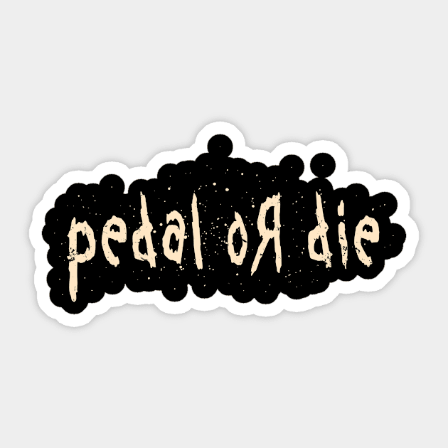 Pedal or Die Cycling Graphic Sticker by pedalhead